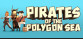 Pirates Of The Polygon Sea