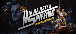 Her Majesty's SPIFFING