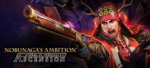 NOBUNAGA'S AMBITION: Sphere Of Influence - Ascension