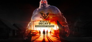 State Of Decay 2: Juggernaut Edition