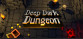 Deep Dark Dungeon