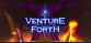 Venture Forth