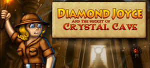 Diamond Joyce And The Secrets Of Crystal Cave