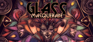 Glass Masquerade