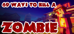 69 Ways To Kill A Zombie