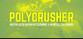 Polycrusher