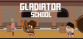 Gladiator School