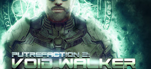 Putrefaction 2: Void Walker