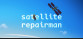 Satellite Repairman