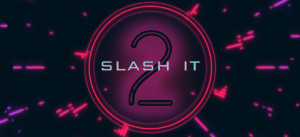 Slash It 2