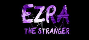 EZRA: The Stranger