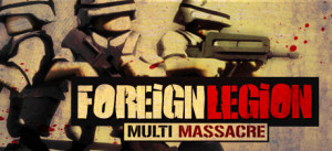 Foreign Legion: Multi Massacre