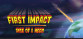 First Impact: Rise Of A Hero (new)