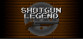 Shotgun Legend