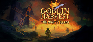 Goblin Harvest - The Mighty Quest