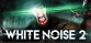 White Noise 2