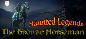 Haunted Legends: The Bronze Horseman Collector's Edition