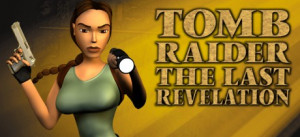 Tomb Raider IV: The Last Revelation