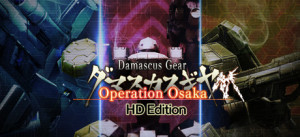 Damascus Gear Operation Osaka HD Edition