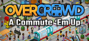 Overcrowd: A Commute 'Em Up