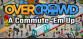 Overcrowd: A Commute 'Em Up