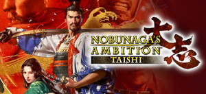 NOBUNAGA'S AMBITION: Taishi