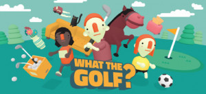 WHAT THE GOLF