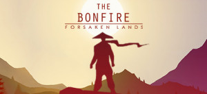 The Bonfire: Forsaken Lands