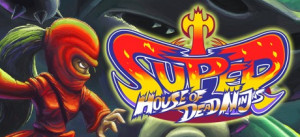 Super House Of Dead Ninjas