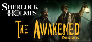 Sherlock Holmes: The Awakened - Remastered