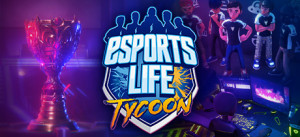 Esports Life Tycoon