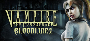 Vampire®: The Masquerade - Bloodlines™