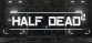 HALF DEAD 2