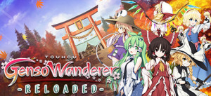 Touhou Genso Wanderer -Reloaded- / 不可思议的幻想乡TOD -RELOADED- / 不思議の幻想郷TOD -RELOADED-