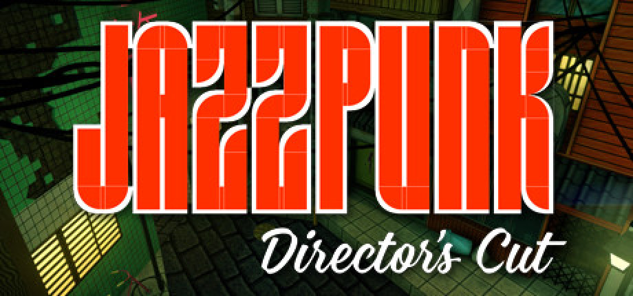 Jazzpunk. Jazzpunk: Director's Cut. Jazzpunk Flavour Nexus. Jazzpunk Soundtrack. Cut stories
