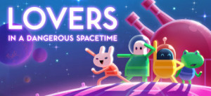 Lovers In A Dangerous Spacetime