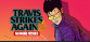 Travis Strikes Again: No More Heroes Complete Edition