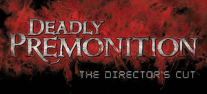 Deadly Premonition: The Director's Cut - Deluxe Edition