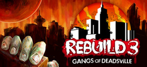 Rebuild 3: Gangs Of Deadsville