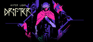 Hyper Light Drifter