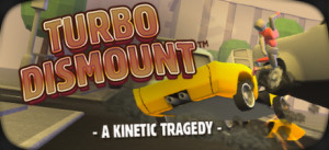 Turbo Dismount