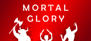 Mortal Glory