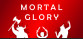 Mortal Glory