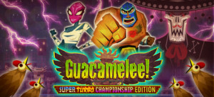 Guacamelee! Super Turbo Championship Edition