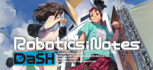 ROBOTICS;NOTES DaSH