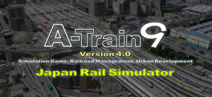 A-Train 9 V4.0 : Japan Rail Simulator