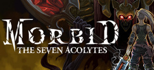 Morbid: The Seven Acolytes