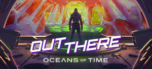 Out There: Oceans Of Time