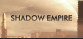 Shadow Empire