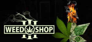 Weed Shop 3